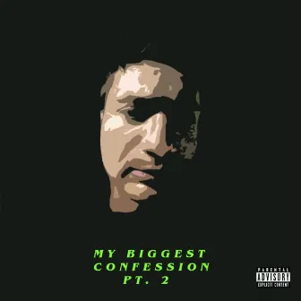 My Biggest Confession Pt. 2 by Double J