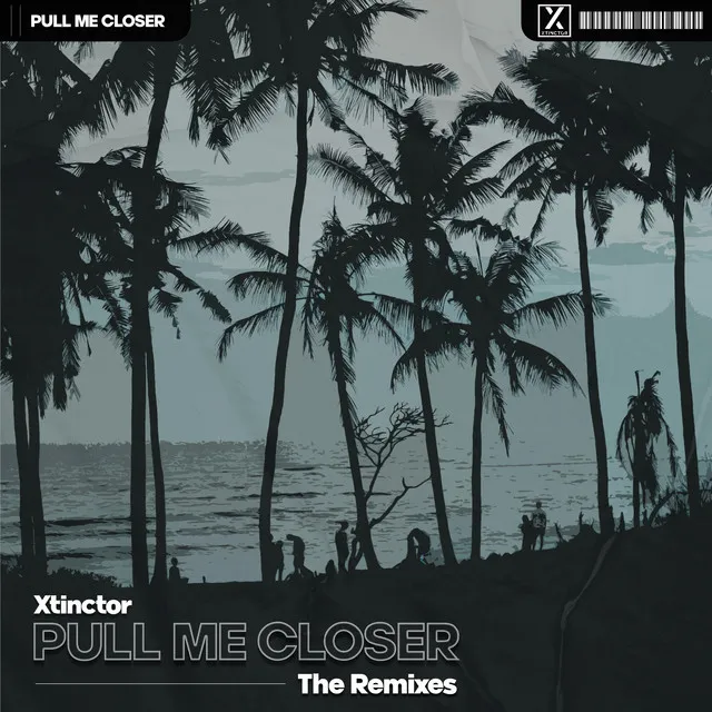 Pull Me Closer (The Remixes)