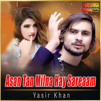 Asan Tan Milna Hay Sareaam - Single by Yasir Khan