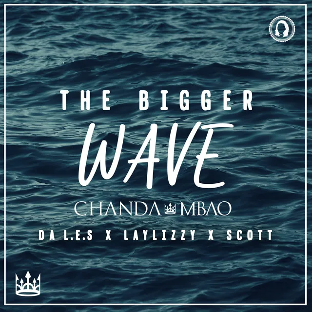 The Bigger Wave (feat. Da L.E.S, LayLizzy and Scott)