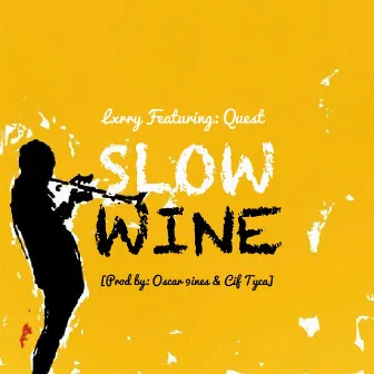 Slow Wine by Lxrry