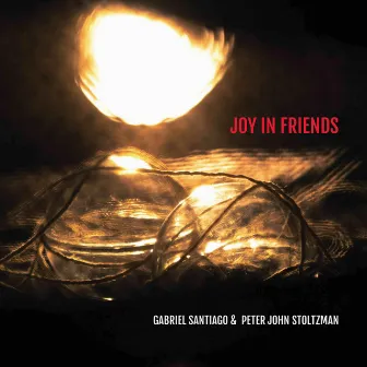 Joy in Friends by Gabriel Santiago