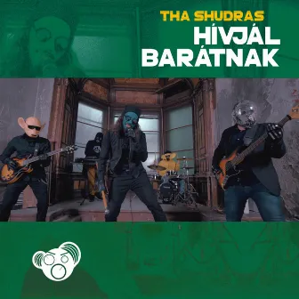 Hívjál barátnak by Tha Shudras