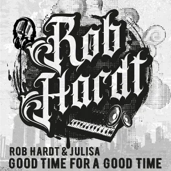 Good Time for a Good Time by Rob Hardt