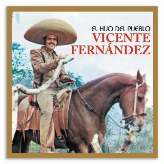 El Hijo Del Pueblo by Vicente Fernández