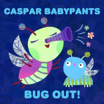 Bug Out! by Caspar Babypants