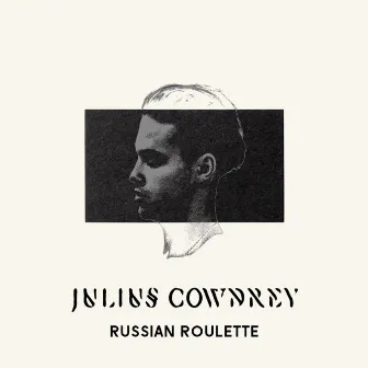 Russian Roulette by Julius Cowdrey