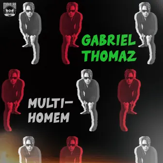 Multi-Homem by Gabriel Thomaz