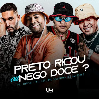 Preto Rico ou Nego Doce ? by Dj Kuririn