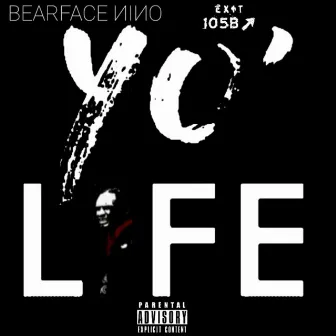 Yo' Life by Bearface Nino