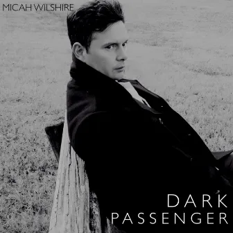 Dark Passenger by Micah Wilshire