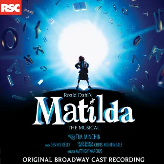 Matilda the Musical (Deluxe Edition of Original Broadway Cast Recording) by Tim Minchin