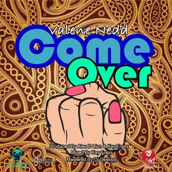 Come Over by Valene Nedd