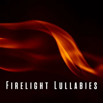 Firelight Lullabies: Ambient Sounds for Baby's Sweet Slumber by De-Stress Calming Baby Sounds