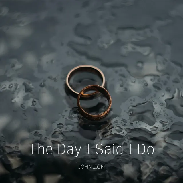 The Day I Said I Do