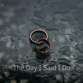 The Day I Said I Do by JohnLion