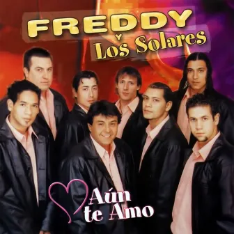 Aún Te Amo by Freddy y Los Solares