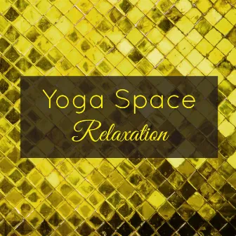 Yoga Space Relaxation – Restorative Yoga Asian Music by Yoga Waheguru