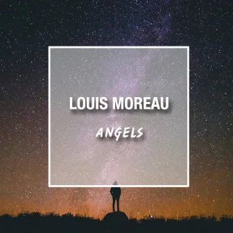 Angels (Extended Mix) by Louis Moreau