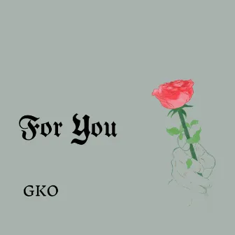 For You by George Ko