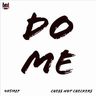 Do Me by Che$$ Not Checkers