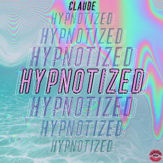 HYPNOTIZED by C.L.A.U.D.E