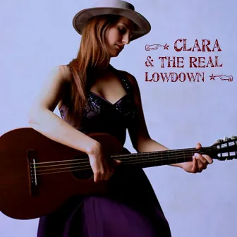 Clara & the Real Lowdown by Clara Sanabras