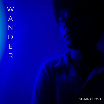 Wander by Ishaan Ghosh