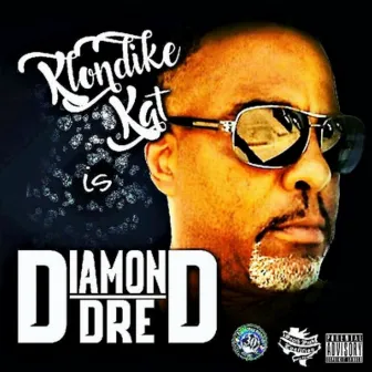 Klondike Kat Is Diamond Dre by Klondike Kat