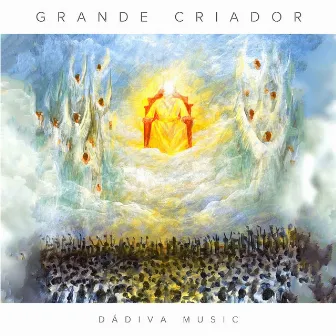 Grande Criador by Dádiva Music