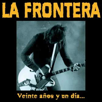 Veinte Años y un Dia by La Frontera