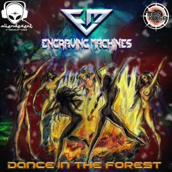 Dance In The Forest by Engraving Machines