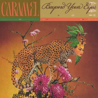 Beyond Your Eyes by Caramel