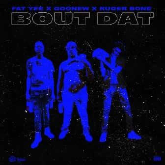 Bout Dat by Fat yee