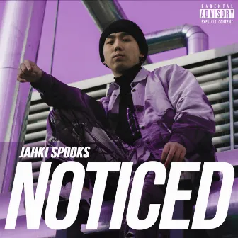 Noticed by Jahki Spooks