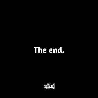 The End. by JammaLaTruth