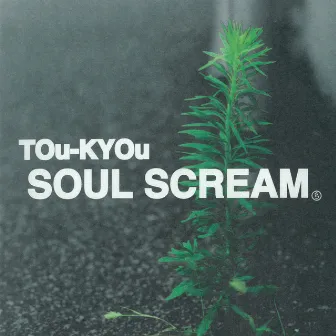 TOu-KYOu by SOUL SCREAM