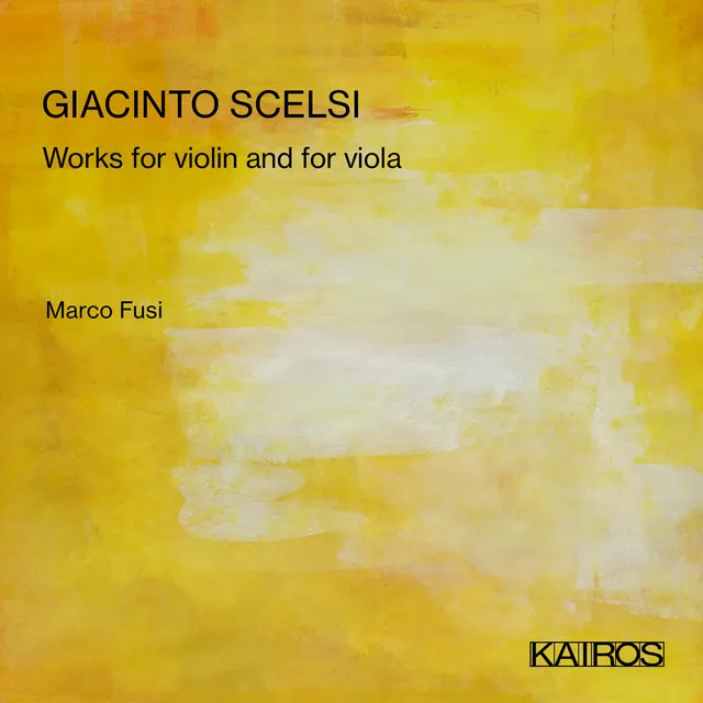 Giacinto Scelsi: Works for violin and for Viola