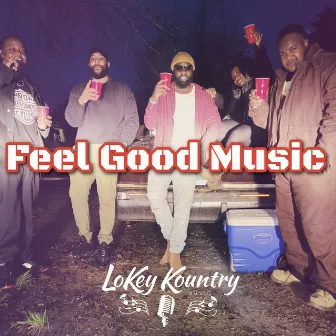 Feel Good Music by Lokey Kountry