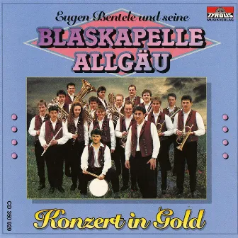 Konzert in Gold by Eugen Bentele und seine Blaskapelle Allgäu