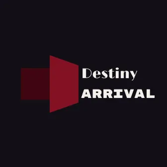 Arrival by Destiny