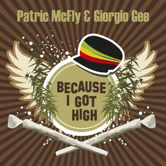 Because I Got High by Patric McFly & Giorgio Gee