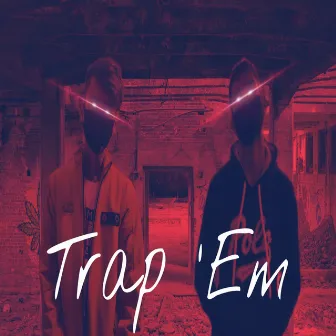 Trap 'Em by Kingsnake Ansh