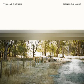 Signal To Noise by Thomas E Rouch