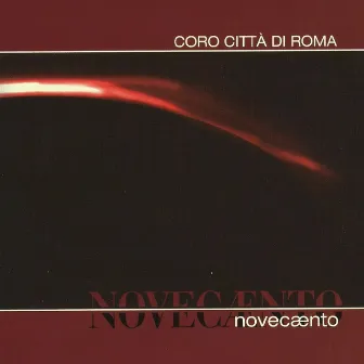 Novecaento by Coro Città Di Roma