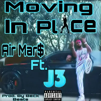 Moving In Place by Air Mar$