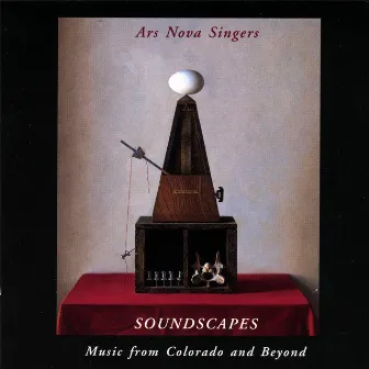 Soundscapes: Music from Colorado and Beyond by Ars Nova Singers