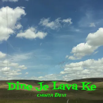 Dine Je Lava Ke by Chinta Devi