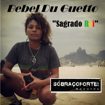 Sagrado Rei by Bebel du Guetto