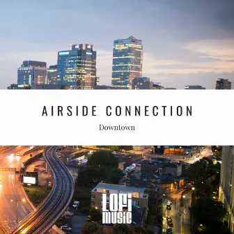 Downtown by Airside Connection